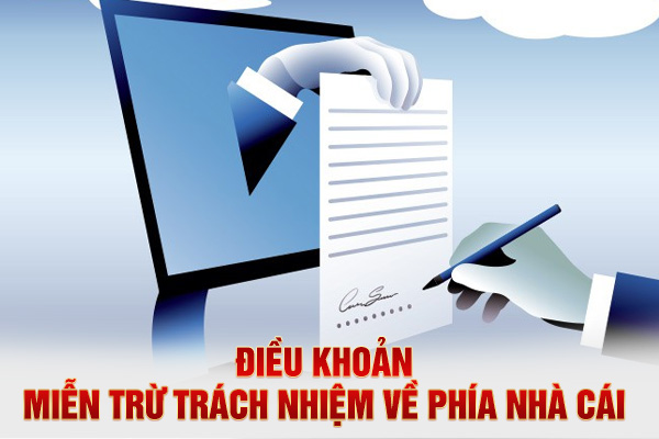 Điều khoản miễn trừ trách nhiệm về phía nhà cái